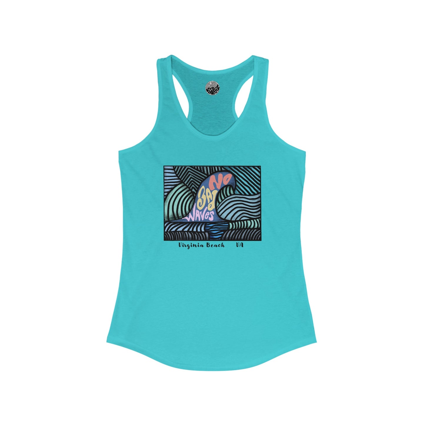 Tahiti Blue No Bad Waves Women's Ideal Racerback Tank