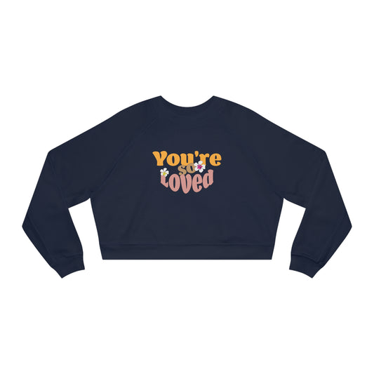 You're So Loved Women's Cropped Fleece Pullover